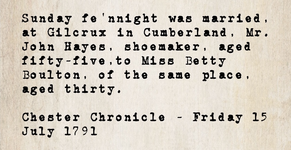 Transcribed marriage notice from the Chester Chronicle, 15 July 1791, recording the marriage of John Hayes, shoemaker aged 55, to Betty Boulton aged 30, both of Gilcrux, Cumberland.