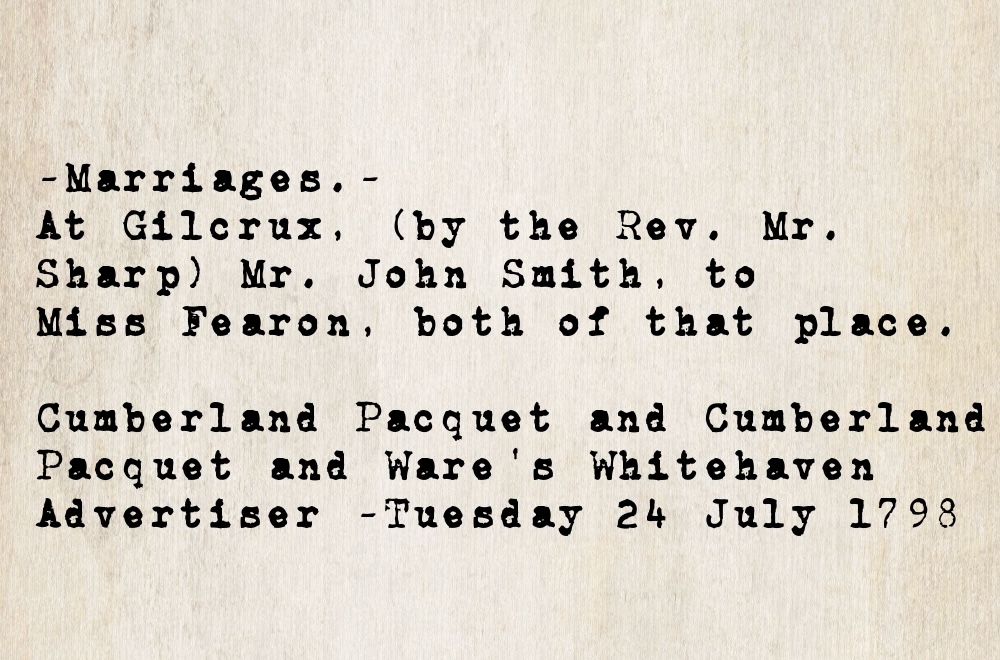 Transcribed marriage notice from the Cumberland Pacquet, 24 July 1798, recording the marriage of John Smith to Miss Fearon, both of Gilcrux, officiated by the Reverend Mr Sharp.