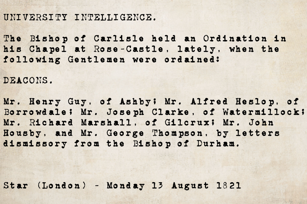 University Intelligence notice from the Star (London), 13 August 1821: ordination of deacons by the Bishop of Carlisle at Rose Castle, including Mr. Richard Marshall of Gilcrux.