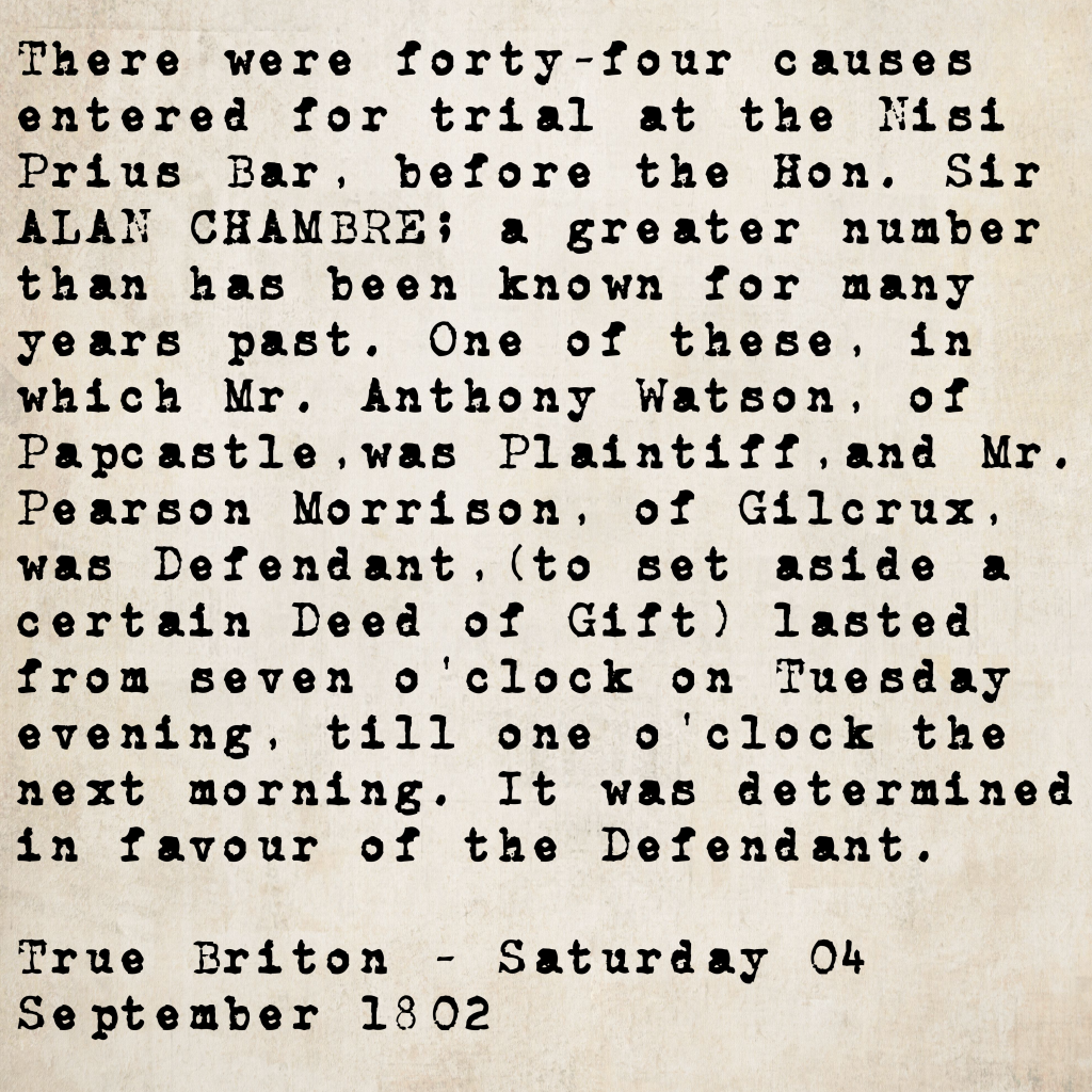 Newspaper excerpt from the True Briton, 4 September 1802, reporting a legal case at the Nisi Prius Bar before Hon. Sir Alan Chambre: Watson of Papcastle v Morrison of Gilcrux, a Deed of Gift dispute decided in favour of the Defendant.